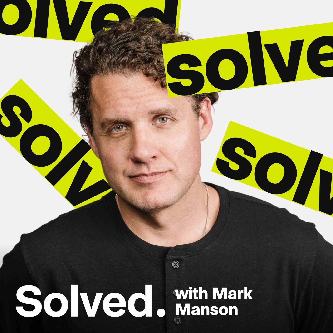 SOLVED with Mark Manson